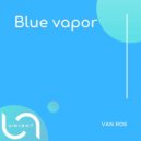 Van Ros - Blue Vapor (Original Mix)