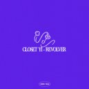 Closet Yi - Revolver (Original Mix)