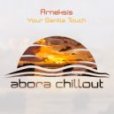 Arneksis - Your Gentle Touch (Original Mix)