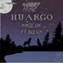 Mikel GH, Beliza - Huargo (Original Mix)