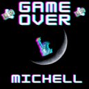 MICHELL - GAME OVER (Original Mix)
