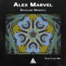 Alex Marvel - Bassline Maniacs (Original Mix)