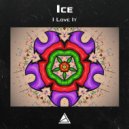 Ice - I Love It (Original Mix)