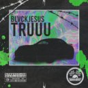 Blvckjesus - TRUUU (Original Mix)