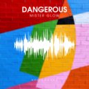 Mister Glow - Dangerous (Original Mix)
