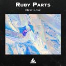 Ruby Parts - Best Love (Original Mix)