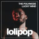 The Polymode - Lucky Wind (Radio Edit)