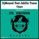 DjManuel Feat Jakilin Tunes - Opps (Original Mix)