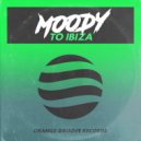 Moody (UK) - To Ibiza (Original Mix)