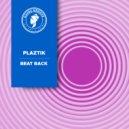 PLAZTIK - Beat Back (Original Mix)