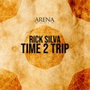 Rick Silva - Time 2 Trip (Original Mix)