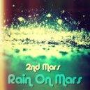 2nd Mars - Rain On Mars (Radio Edit)