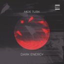 Moe Turk - Dark Energy