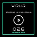 VirLir - Someone Has Something (Original Mix)