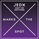 Jedx - Can\'t Do Anything (Original Mix)