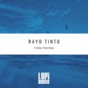 Rayo Tinto - Friday Morning (Original Mix)