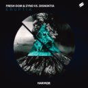 Fresh Dom, Zyno, Disnoktia - Eruptia