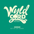 Jaksan - Get Up, Get Down (Original Mix)