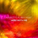Ayarez, Robby Hart - Here With Me (Extended Mix)