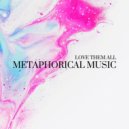 Metaphorical Music - Love Them All (Original Mix)
