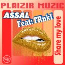 Assal Feat. FRnki - Share my love (Original Mix)
