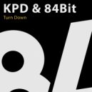 KPD & 84Bit - Turn Down (Original Mix)