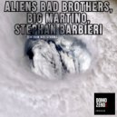 Aliens Bad Brothers, Big Martino, Stephan Barbieri - Zentrum Des Sturms (Original Mix)