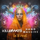 Killerwatts, Hang Massive - Is It Real
