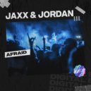 Jaxx & Jordan - Afraid (Original Mix)