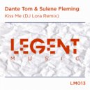 Dante Tom & Sulene Fleming - Kiss Me (DJ Lora Remix)
