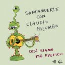 Claudio Palumbo & Santamuerte - Le Cosacche (feat. Santamuerte) ()