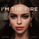 Miguel Harris - I\'m the Fire (Radio Edit)