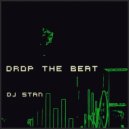 DJ STAN - DROP THE BEAT (Original Mix)