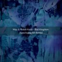 May & Robot Koch - Bad Kingdom (Apocrypha AR Remix)