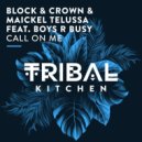 Block & Crown, Maickel Telussa Ft. Boyz R Busy - Call On Me