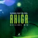 Rufaro Feat. Dr Feel - Ahiga (Original Mix)