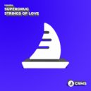 Super Drug - Strings Of Love (Radio Edit)