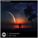 Captain Bounce - Next To Me