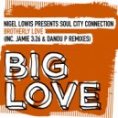 Nigel Lowis presents Soul City Connection - Brotherly Love (Jamie 3:26 & Danou P South Street Soul Strut Dub)