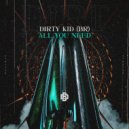 Dirty Kid (BR) - All You Need (Extended Mix)