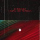 LuBronkZ - Living The Moment (Extended Mix)
