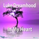 Luke Dreamhood - In My Heart