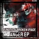 Lunatic & Broken Image - Anger (2K22 Kick Edit Radio Version)