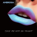 Ambrosia - Take Me With You Tonight (Original Mix)