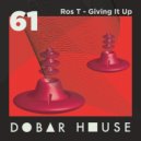 Ros T - Giving It Up (Radio Edit)