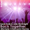 Beat Rivals & Julie McKnight - Back Together (Michele Chiavarini Radio Edit)