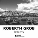 Roberth Grob - Le Gusta (Original Mix)