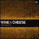 Wine & Cheese - Feel It (Original Mix)