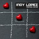 Indy Lopez - Touch Me / Love Me (Club Mix)