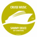 Sammy Deuce - Got Something